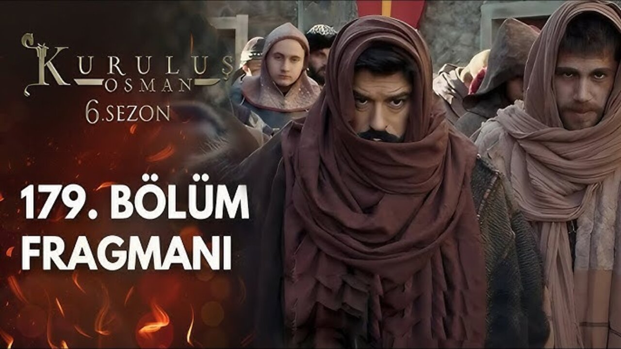 رابط مشاهدة الحلقة 179 من مسلسل المؤسس عثمان في موسمة السادس Kuruluş Osman مفاجآت جديدة واحداث مثيرة 