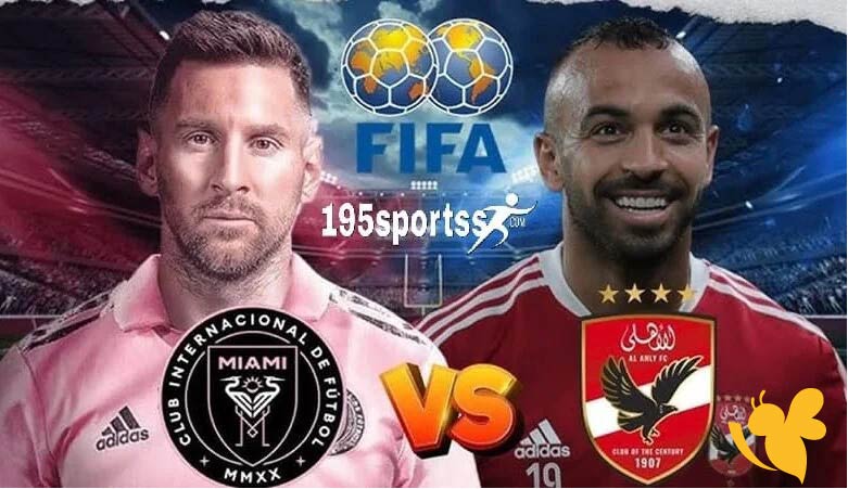 مواجهة نارية .. موعد مباراة الأهلي ضد إنتر ميامي في كأس العالم للأندية 2025 والقنوات الناقلة