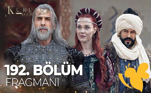 موعد عرض مسلسل المؤسس عثمان الحلقة 192 وتفاصيل عرضها على ATV والفجر الجزائرية