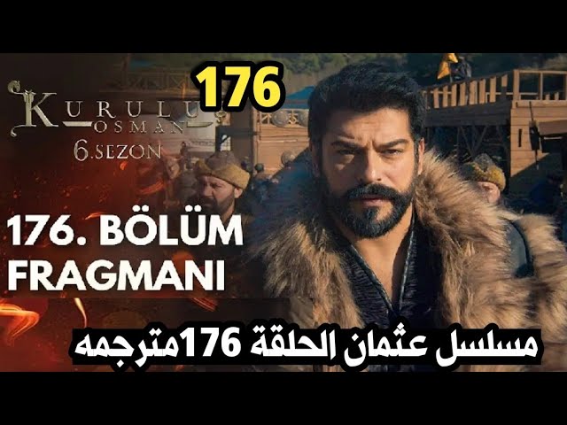 ترقبوا البث المباشر لمشاهدة الحلقة 176 من مسلسل المؤسس عثمان الموسم السادس Kurulus Osman: تفاصيل خيانة ألباي ونهاية جيركوتاي عبر قصة عشق